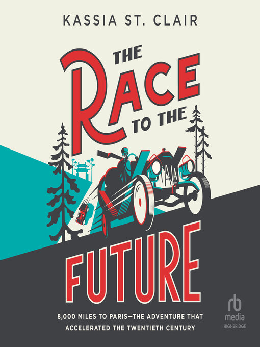 Title details for The Race to the Future by Kassia St. Clair - Wait list